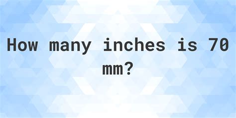 How many inches in 70mm - Format Note: Fractional results are rounded to the nearest 1/64. For a more accurate answer please select "decimal" from the options above the result. mm to …